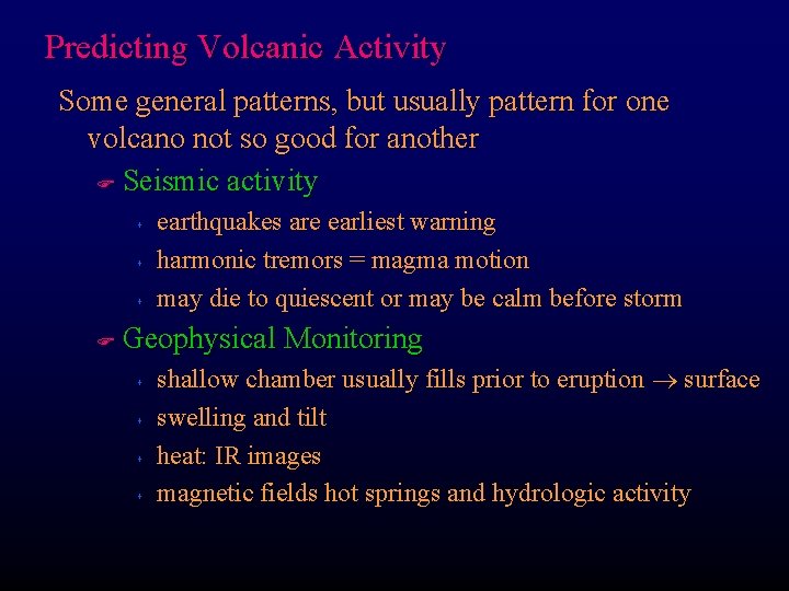 Predicting Volcanic Activity Some general patterns, but usually pattern for one volcano not so