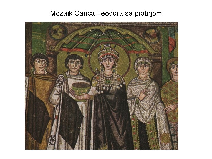 Mozaik Carica Teodora sa pratnjom 