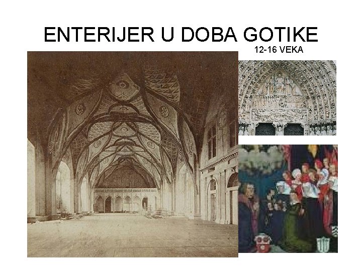 ENTERIJER U DOBA GOTIKE 12 -16 VEKA 