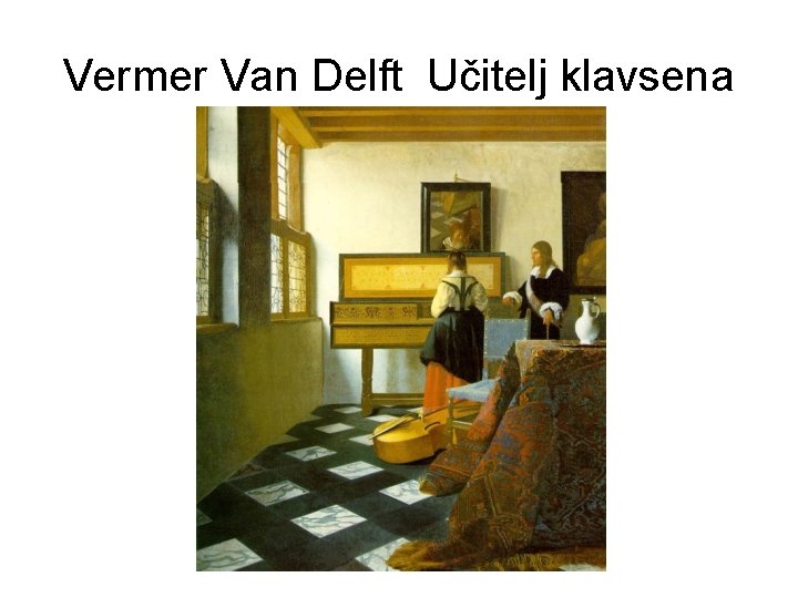 Vermer Van Delft Učitelj klavsena 