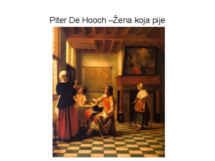 Piter De Hooch –Žena koja pije 