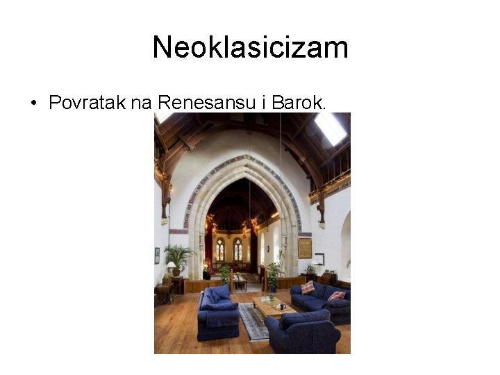 Neoklasicizam • Povratak na Renesansu i Barok. 