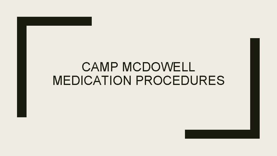 CAMP MCDOWELL MEDICATION PROCEDURES 