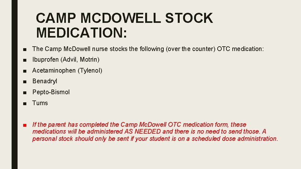 CAMP MCDOWELL STOCK MEDICATION: ■ The Camp Mc. Dowell nurse stocks the following (over