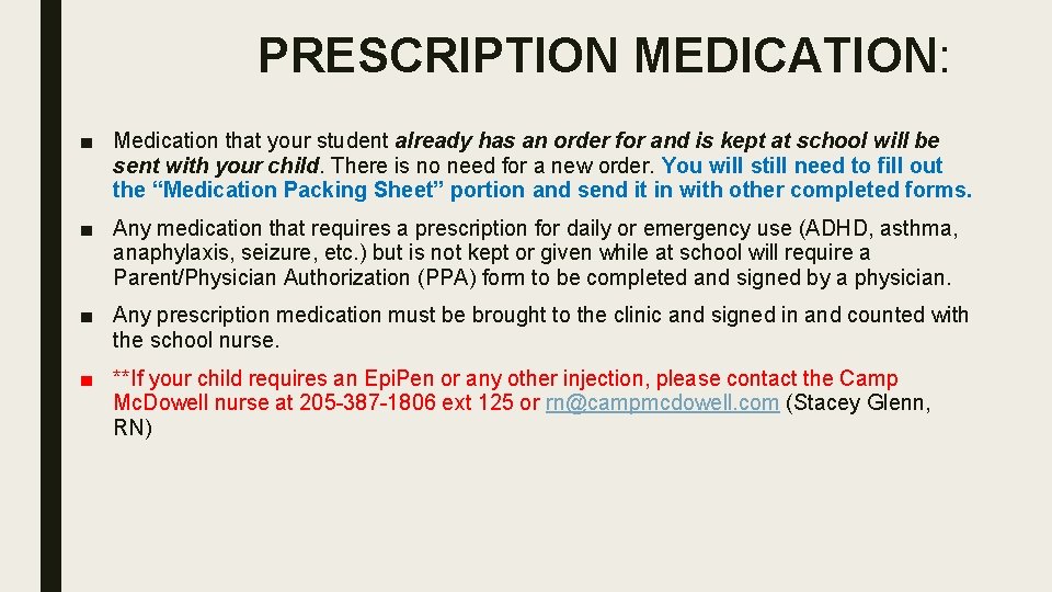 PRESCRIPTION MEDICATION: ■ Medication that your student already has an order for and is