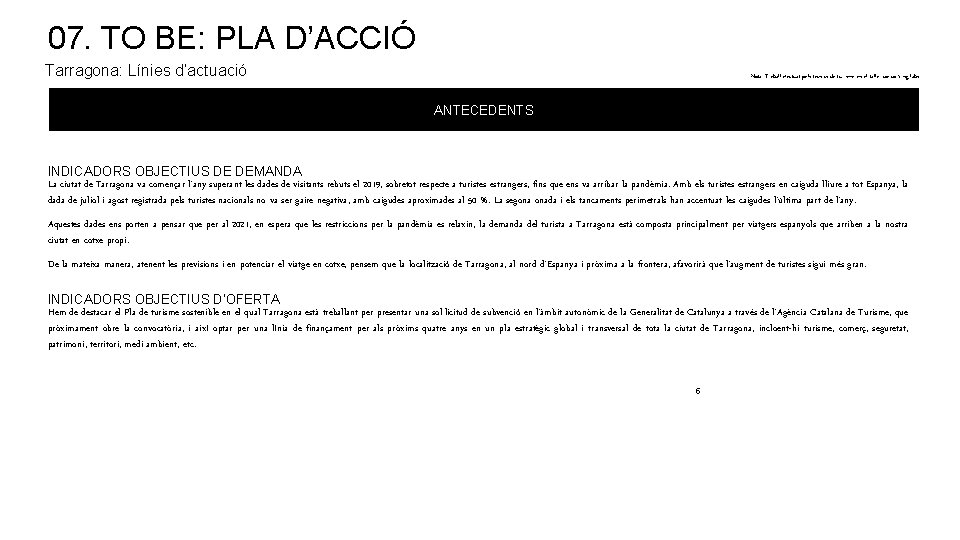 07. TO BE: PLA D’ACCIÓ Tarragona: Línies d’actuació Nota: Treball efectuat pels tècnics de