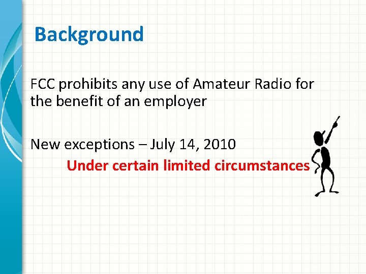 Background FCC prohibits any use of Amateur Radio for the benefit of an employer