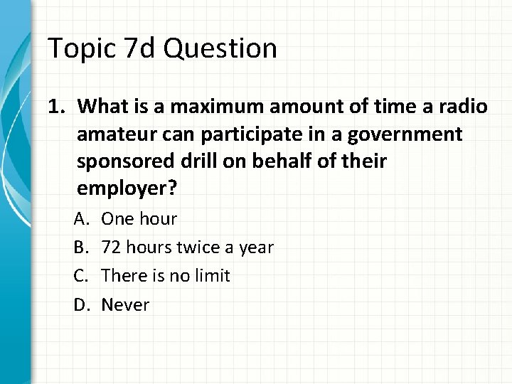 Topic 7 d Question 1. What is a maximum amount of time a radio