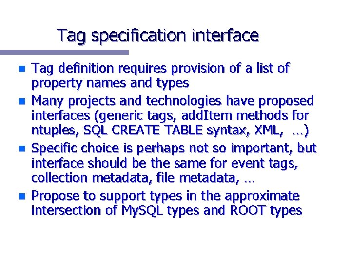 Tag specification interface n n Tag definition requires provision of a list of property