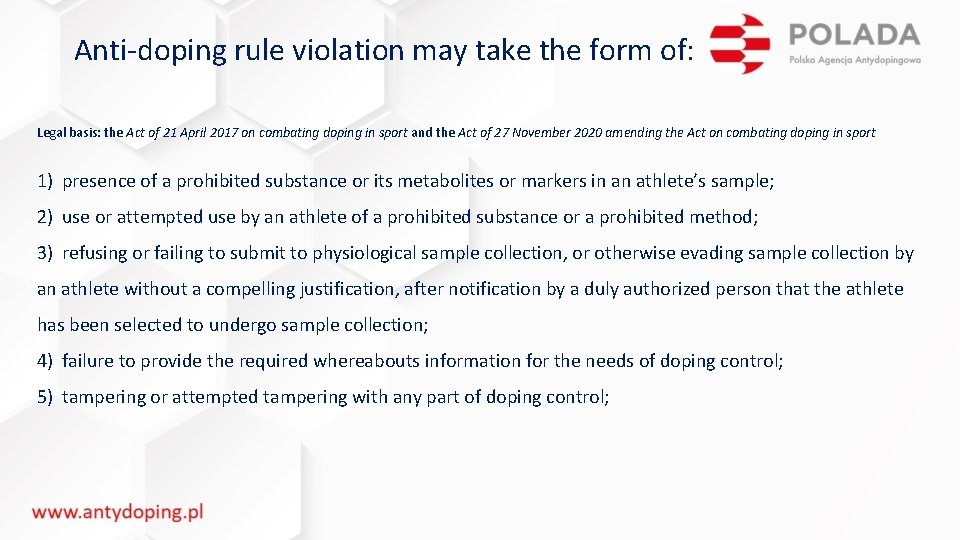 Anti-doping rule violation may take the form of: Legal basis: the Act of 21