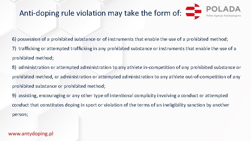 Anti-doping rule violation may take the form of: 6) possession of a prohibited substance
