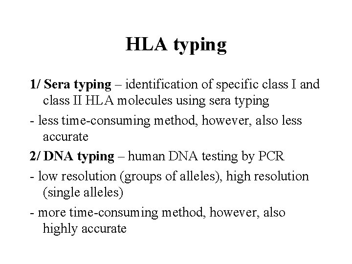 HLA typing 1/ Sera typing – identification of specific class I and class II