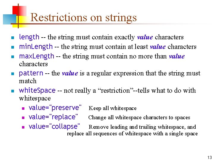 Restrictions on strings n n n length -- the string must contain exactly value