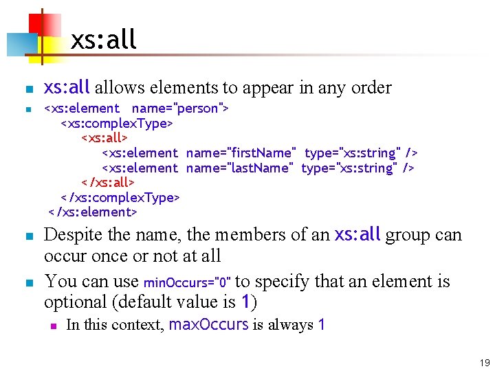 xs: all n n xs: allows elements to appear in any order <xs: element