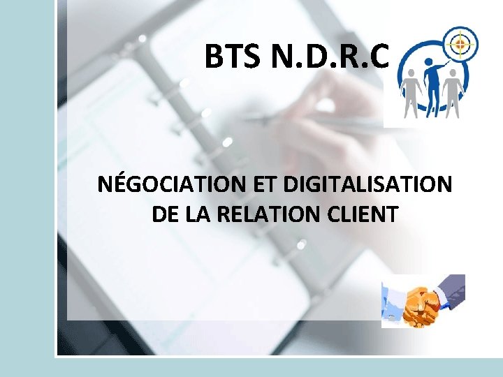 BTS N. D. R. C NÉGOCIATION ET DIGITALISATION DE LA RELATION CLIENT 
