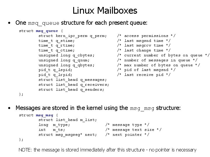 Linux Mailboxes • One msq_queue structure for each present queue: struct msg_queue { struct