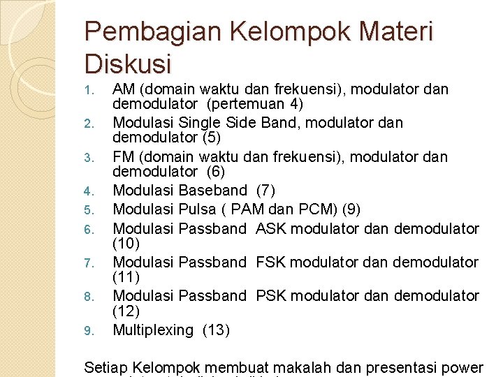 Pembagian Kelompok Materi Diskusi 1. 2. 3. 4. 5. 6. 7. 8. 9. AM