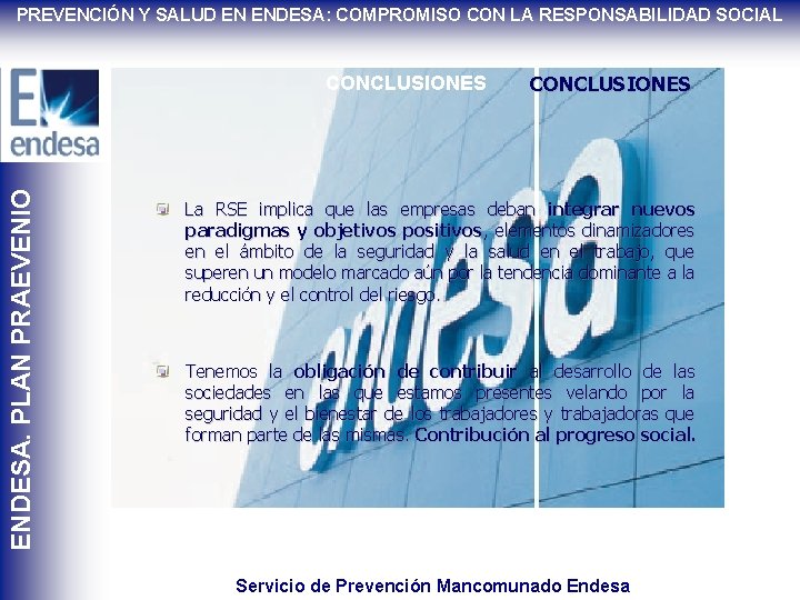 PREVENCIÓN Y SALUD EN ENDESA: COMPROMISO CON LA RESPONSABILIDAD SOCIAL ENDESA. PLAN PRAEVENIO CONCLUSIONES