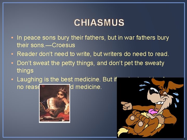 CHIASMUS • In peace sons bury their fathers, but in war fathers bury their