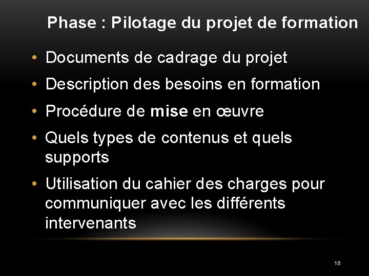 Phase : Pilotage du projet de formation • Documents de cadrage du projet •