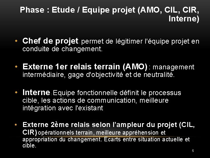 Phase : Etude / Equipe projet (AMO, CIL, CIR, Interne) • Chef de projet