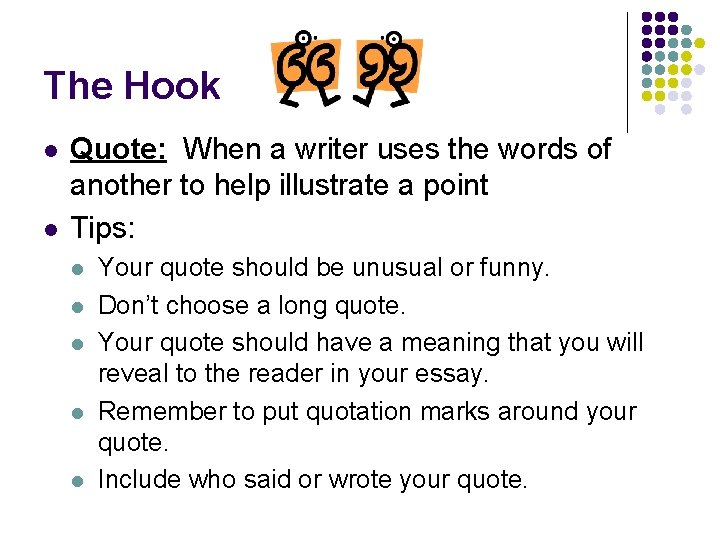 The Hook l l Quote: When a writer uses the words of another to