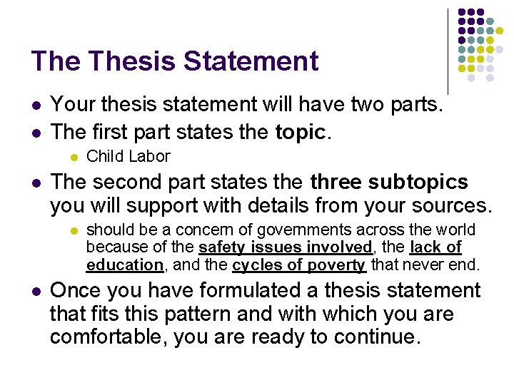 The Thesis Statement l l Your thesis statement will have two parts. The first