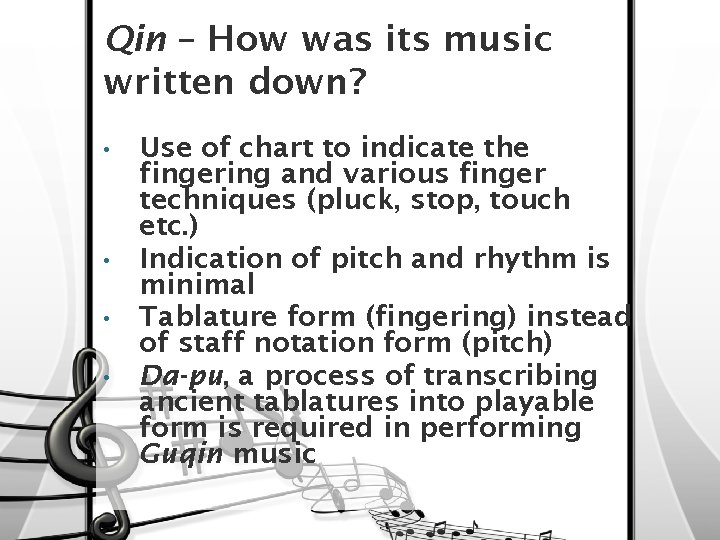 Qin – How was its music written down? • • Use of chart to