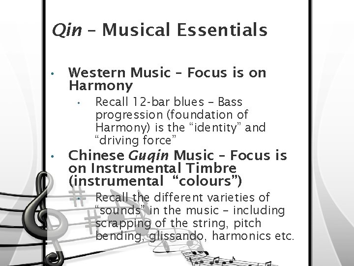 Qin – Musical Essentials • Western Music – Focus is on Harmony • •
