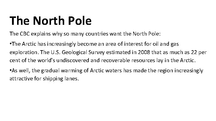 The North Pole The CBC explains why so many countries want the North Pole: