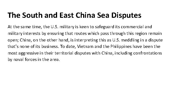 The South and East China Sea Disputes At the same time, the U. S.