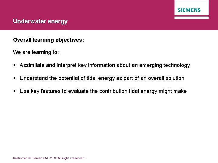 Underwater energy Overall learning objectives: We are learning to: § Assimilate and interpret key