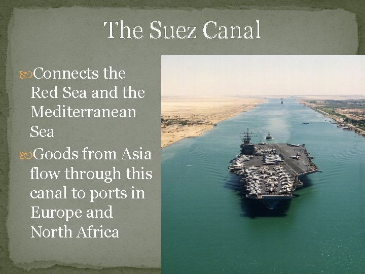 The Suez Canal Connects the Red Sea and the Mediterranean Sea Goods from Asia