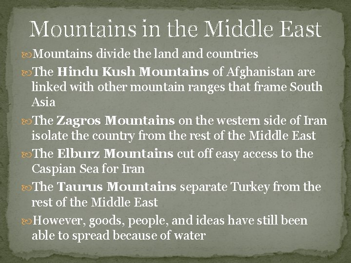 Mountains in the Middle East Mountains divide the land countries The Hindu Kush Mountains