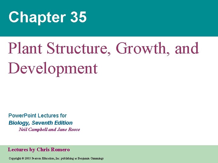 Chapter 35 Plant Structure, Growth, and Development Power. Point Lectures for Biology, Seventh Edition