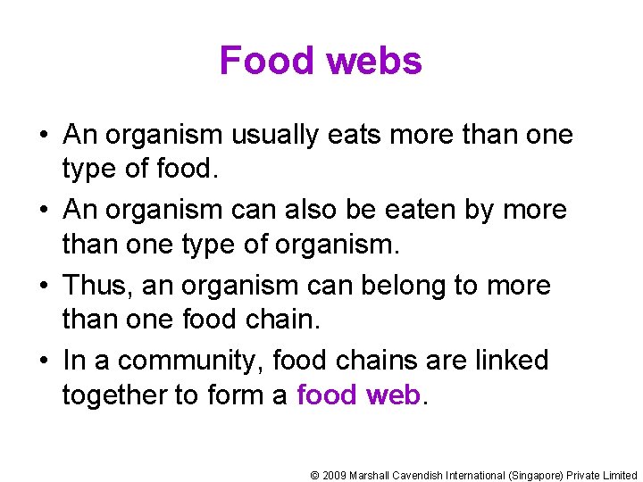 Food webs • An organism usually eats more than one type of food. •