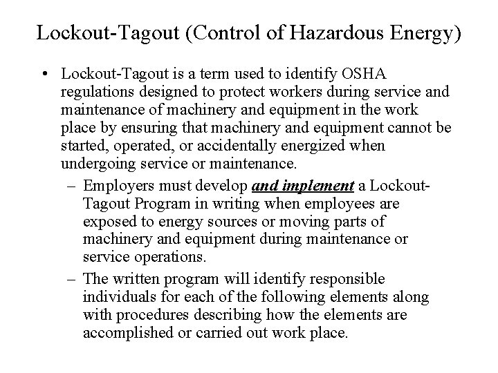 Lockout-Tagout (Control of Hazardous Energy) • Lockout-Tagout is a term used to identify OSHA