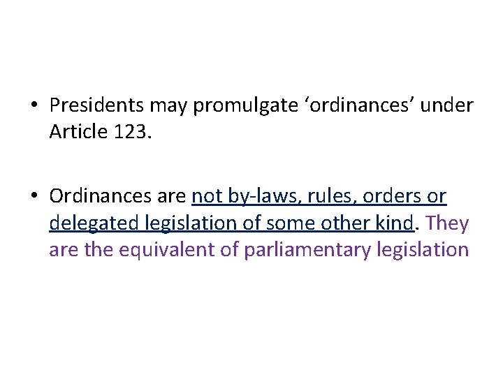 • Presidents may promulgate ‘ordinances’ under Article 123. • Ordinances are not by-laws, • Presidents may promulgate ‘ordinances’ under Article 123. • Ordinances are not by-laws,