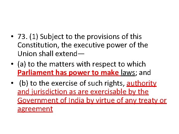 • 73. (1) Subject to the provisions of this Constitution, the executive power • 73. (1) Subject to the provisions of this Constitution, the executive power