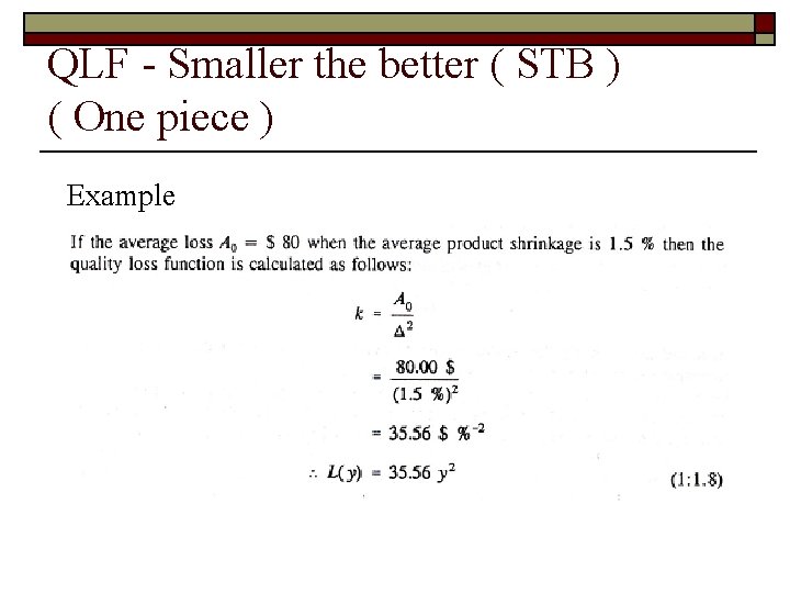 QLF - Smaller the better ( STB ) ( One piece ) Example 