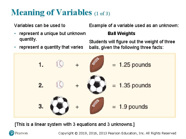Meaning of Variables (1 of 3) Variables can be used to • represent a