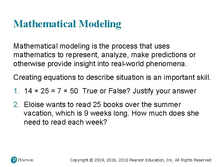 Mathematical Modeling Mathematical modeling is the process that uses mathematics to represent, analyze, make