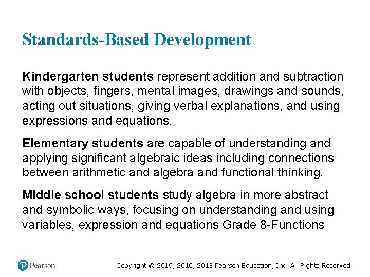 Standards-Based Development Kindergarten students represent addition and subtraction with objects, fingers, mental images, drawings