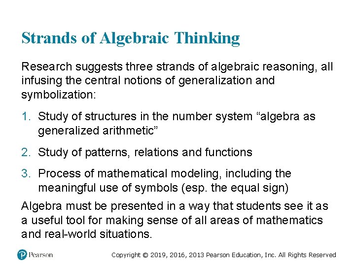 Strands of Algebraic Thinking Research suggests three strands of algebraic reasoning, all infusing the