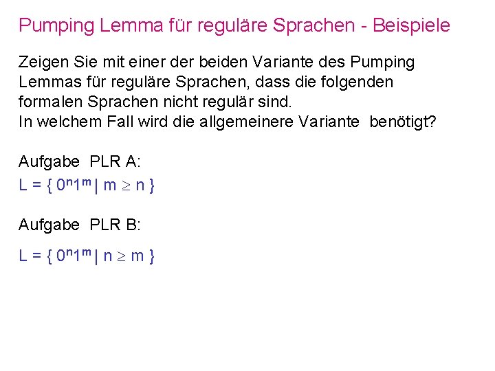 Pumping Lemma für reguläre Sprachen - Beispiele Zeigen Sie mit einer der beiden Variante