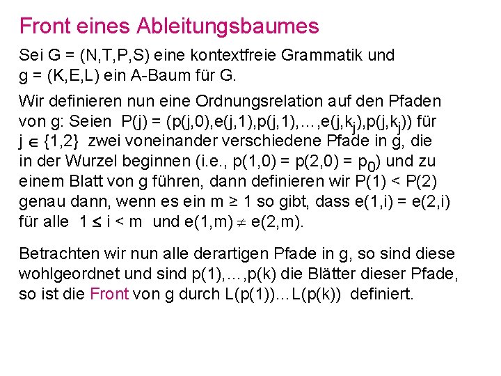 Front eines Ableitungsbaumes Sei G = (N, T, P, S) eine kontextfreie Grammatik und