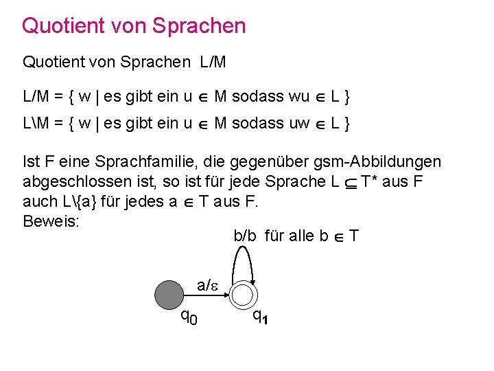 Quotient von Sprachen L/M = { w | es gibt ein u M sodass