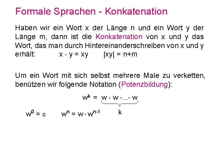 Formale Sprachen - Konkatenation Haben wir ein Wort x der Länge n und ein