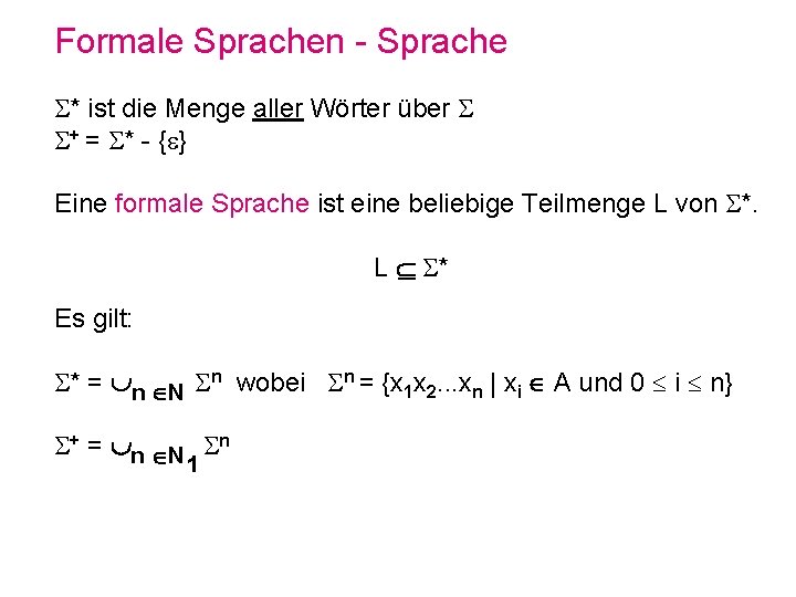 Formale Sprachen - Sprache * ist die Menge aller Wörter über + = *