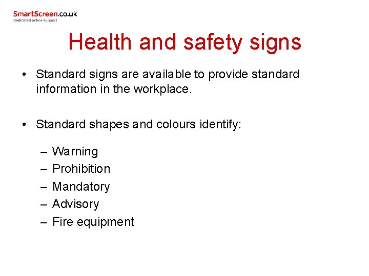 Health and safety signs • Standard signs are available to provide standard information in